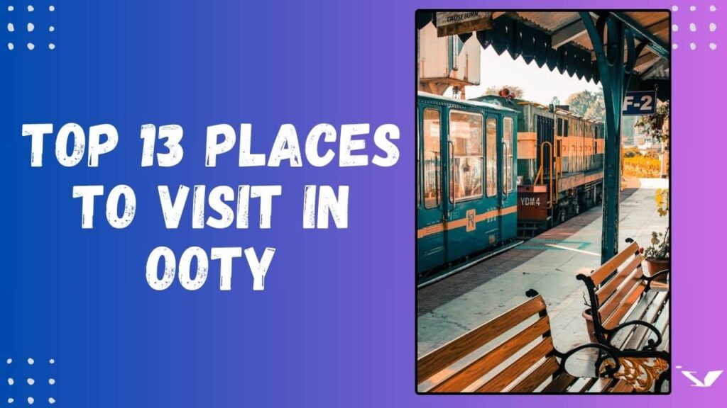 places to visit in Ooty