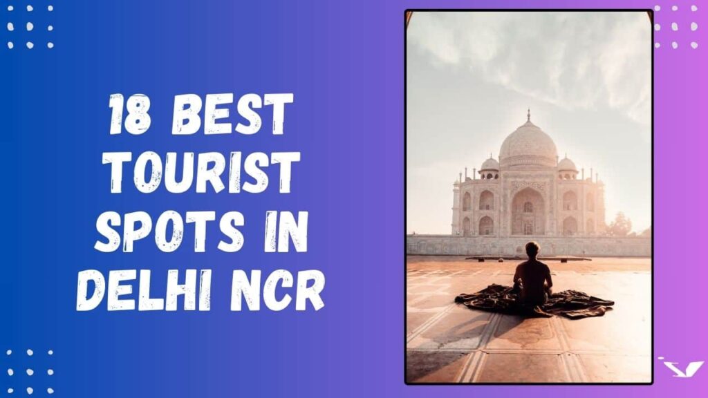 tourist spots in delhi ncr Indyviews