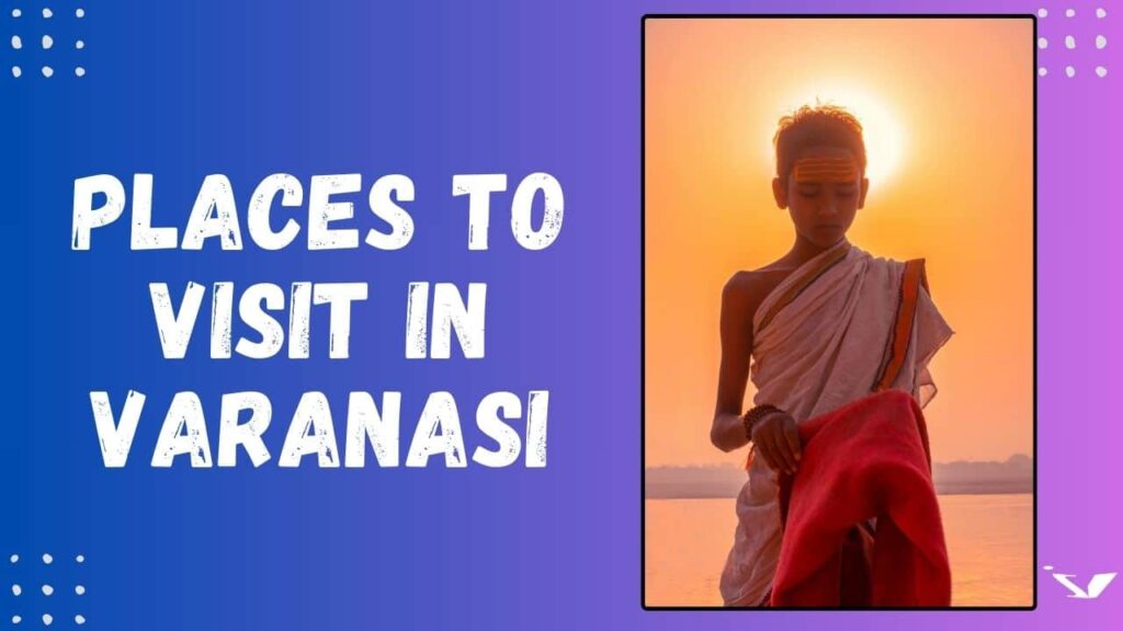 Places To Visit In Varanasi indyviews